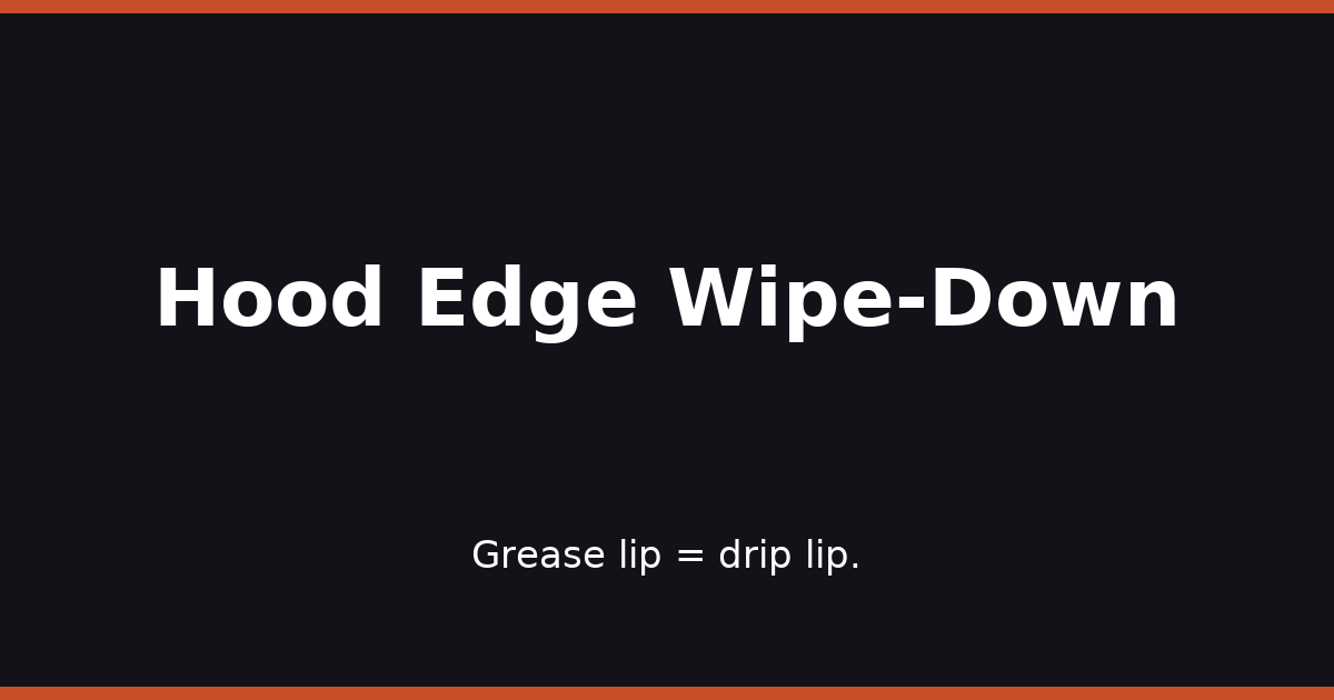 Hood Edge Wipe-Down